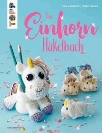 Das Einhorn-Häkelbuch - Jana Ganseforth - E-Book
