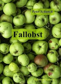 Fallobst - Peter Schunck - E-Book
