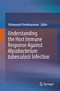 Understanding the Host Immune Response Against Mycobacterium tuberculosis Infection - - E-Book