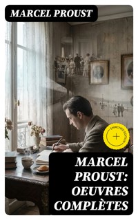 Marcel Proust: Oeuvres complètes - Marcel Proust - E-Book
