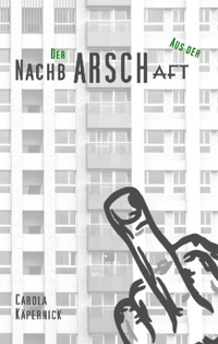 Der aus der NachbARSCHaft - Carola Käpernick - E-Book