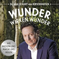 Wunder wirken Wunder - Eckart von Hirschhausen - Hörbuch