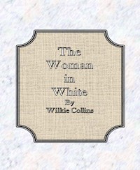 The Woman in White - Wilkie Collins - E-Book
