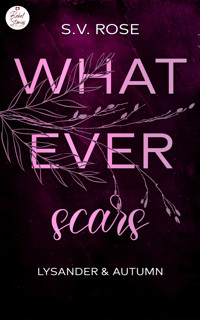 Whatever scars: Lysander & Autumn - S.V. Rose - E-Book