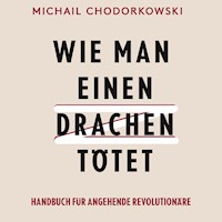 Wie man einen Drachen tötet - Michail Chodorkowski - Hörbuch