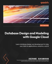 Database Design and Modeling with Google Cloud - Abirami Sukumaran - E-Book