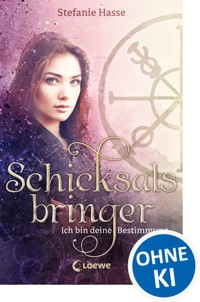 Schicksalsbringer - Ich bin deine Bestimmung - Stefanie Hasse - E-Book