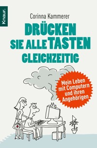 Drücken Sie alle Tasten gleichzeitig - Corinna Kammerer - E-Book