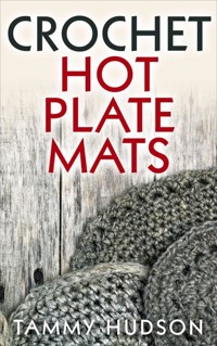 Crochet Hot Plate Mats - Tammy Hudson - E-Book