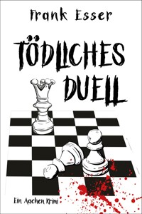 Tödliches Duell - Frank Esser - E-Book
