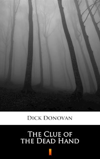 The Clue of the Dead Hand - Dick Donovan - E-Book