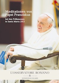 Meditationen von Papst Franziskus - Papst Franziskus - E-Book