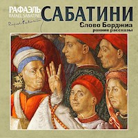 Слово Борджиа - Sabatini Rafael - Hörbuch
