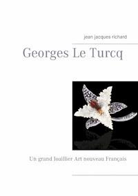 Georges Le Turcq - Jean-Jacques Richard - E-Book