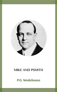 Mike and Psmith - P.G. Wodehouse - kostenlos E-Book