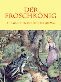 Der Froschkönig - Brüder Grimm - E-Book