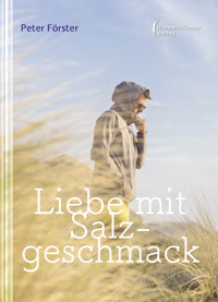 Liebe mit Salzgeschmack - Peter Förster - E-Book