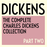 The Complete Charles Dickens Collection: Part Two - 1844 to 1870 - Charles Dickens. - Hörbuch