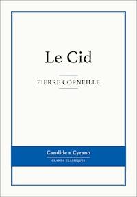 Le Cid - Pierre Corneille - E-Book