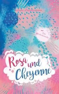 Rosa und Cheyenne - Barbara Zimmermann - E-Book