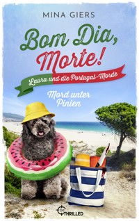 Bom Dia, Morte! - Mord unter Pinien - Mina Giers - E-Book