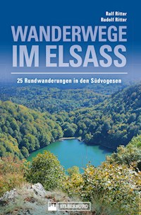 Wanderwege im Elsass. 25 Rundwanderungen in den Südvogesen - Ralf Ritter - E-Book