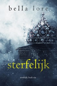 Sterfelijk (Boek Eén) - Bella Lore - kostenlos E-Book