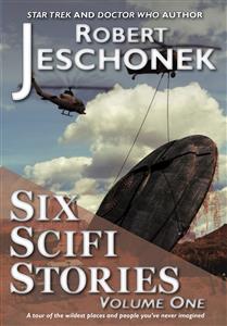 Six Scifi Stories Volume One - Robert Jeschonek - E-Book