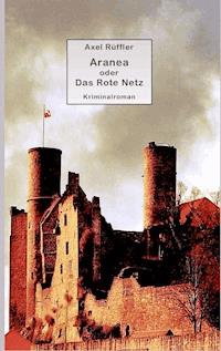 Aranea - Axel Rüffler - E-Book