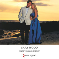 De la venganza al amor - Sara Wood - Hörbuch