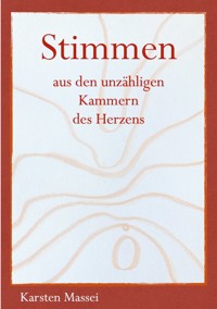 Stimmen aus den unzähligen Kammern des Herzens - Karsten Massei - E-Book