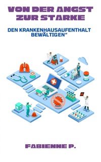 Von der Angst zur Stärke - Fabienne P. - E-Book