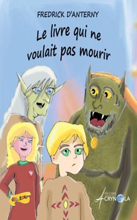 Le livre qui ne voulait pas mourir - Fredrick D'Anterny - E-Book