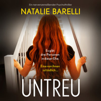 Untreu - Ein nervenzerreißender Psychothriller (Ungekürzt) - Natalie Barelli - Hörbuch