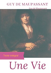 Une vie - Guy de Maupassant - E-Book
