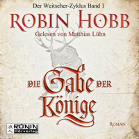 Die Gabe der Könige - Die Chronik der Weitseher 1 (Ungekürzt) - Robin Hobb - Hörbuch