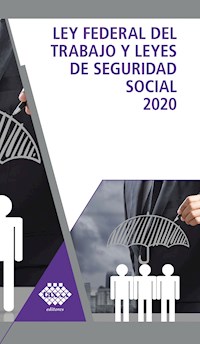Ley Federal del Trabajo y Leyes de Seguridad Social 2020 - José Chávez Pérez - E-Book
