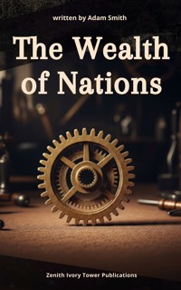 The Wealth of Nations - Adam Smith - kostenlos E-Book