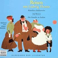 Reisen mit Ludwig Thoma - Ludwig Thoma - Hörbuch