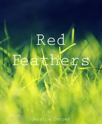 Red Feathers - Jessica Dooper - kostenlos E-Book