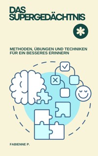 Das Supergedächtnis - Fabienne P. - E-Book