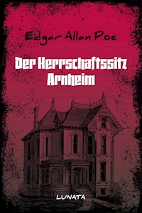 Der Herrschaftssitz Arnheim - Edgar Allan Poe - E-Book