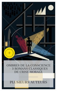 Ombres de la Conscience – 3 Romans Classiques de Crise Morale - Fiodor Dostoievski - E-Book