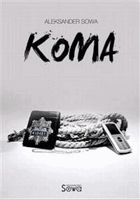 Koma - Aleksander Sowa - E-Book