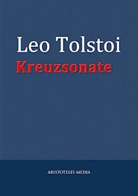 Die Kreutzersonate - Leo Tolstoi - E-Book