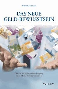Das neue Geld-Bewusstsein - Walter Schmidt - E-Book
