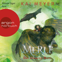 Merle. Das Gläserne Wort - Merle-Zyklus, Band 3 (Ungekürzte Lesung) - Kai Meyer - Hörbuch
