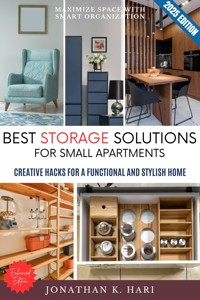 Best Storage Solutions for Small Apartments: - Jonathan K. Hari - E-Book