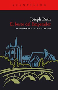 El busto del Emperador - Joseph Roth - E-Book