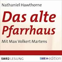 Das alte Pfarrhaus - Nathaniel Hawthorne - Hörbuch